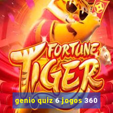 genio quiz 6 jogos 360